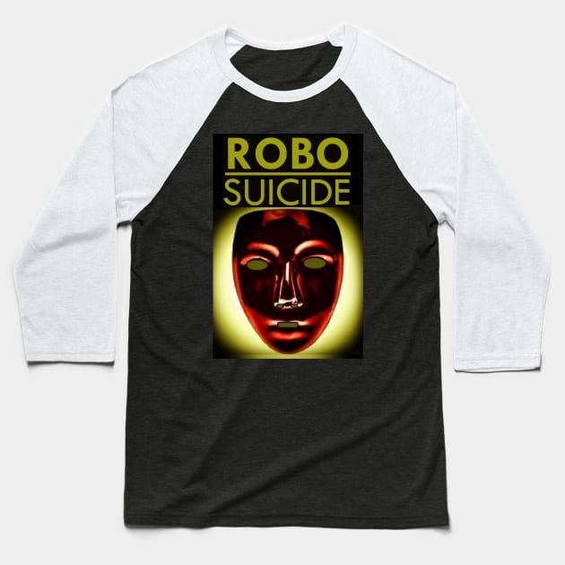 RoboSuicide Baseball T-Shirt by SoWhat